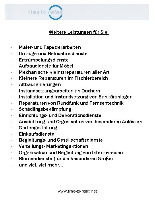 Weitere Leistungen für Sie! - Maler- und Tapezierarbeiten Umzüge und Relocationdienste Entrümpelungsdienste Aufbaudienste für