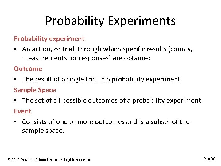 Probability Experiments Probability experiment • An action, or trial, through which specific results (counts,