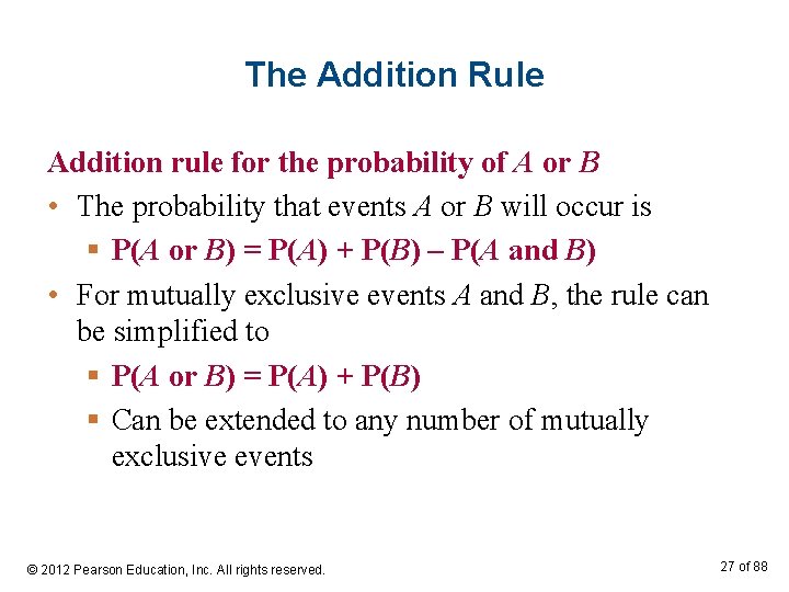 The Addition Rule Addition rule for the probability of A or B • The