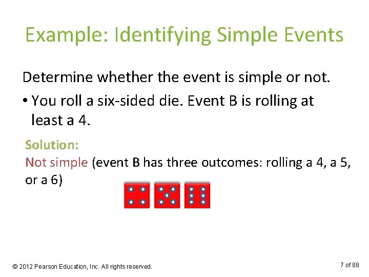 Example: Identifying Simple Events Determine whether the event is simple or not. • You