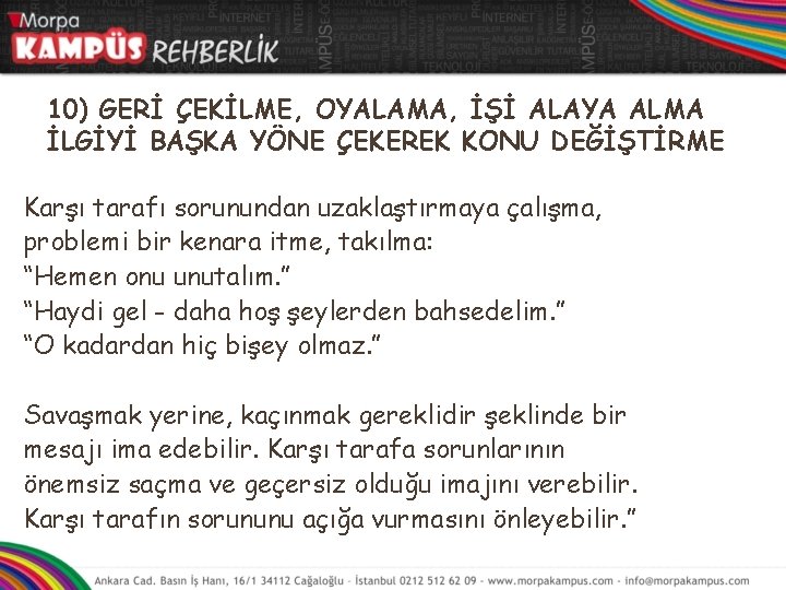 10) GERİ ÇEKİLME, OYALAMA, İŞİ ALAYA ALMA İLGİYİ BAŞKA YÖNE ÇEKEREK KONU DEĞİŞTİRME Karşı