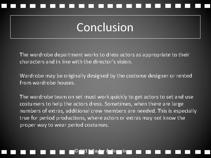 Conclusion The wardrobe department works to dress actors as appropriate to their characters and Conclusion The wardrobe department works to dress actors as appropriate to their characters and