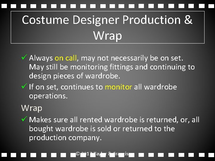 Costume Designer Production & Wrap ü Always on call, may not necessarily be on Costume Designer Production & Wrap ü Always on call, may not necessarily be on