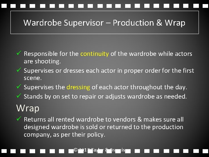 Wardrobe Supervisor – Production & Wrap ü Responsible for the continuity of the wardrobe Wardrobe Supervisor – Production & Wrap ü Responsible for the continuity of the wardrobe
