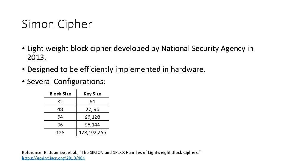 Simon Cipher • Light weight block cipher developed by National Security Agency in 2013.