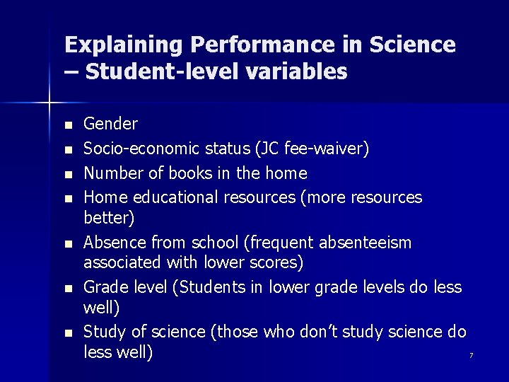 Explaining Performance in Science – Student-level variables n n n n Gender Socio-economic status