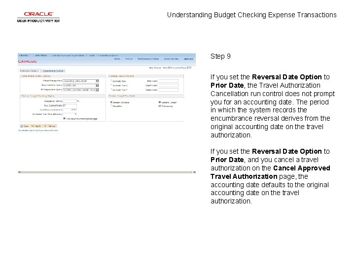 Understanding Budget Checking Expense Transactions Step 9 If you set the Reversal Date Option
