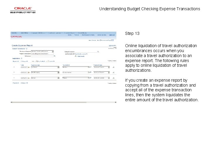 Understanding Budget Checking Expense Transactions Step 13 Online liquidation of travel authorization encumbrances occurs