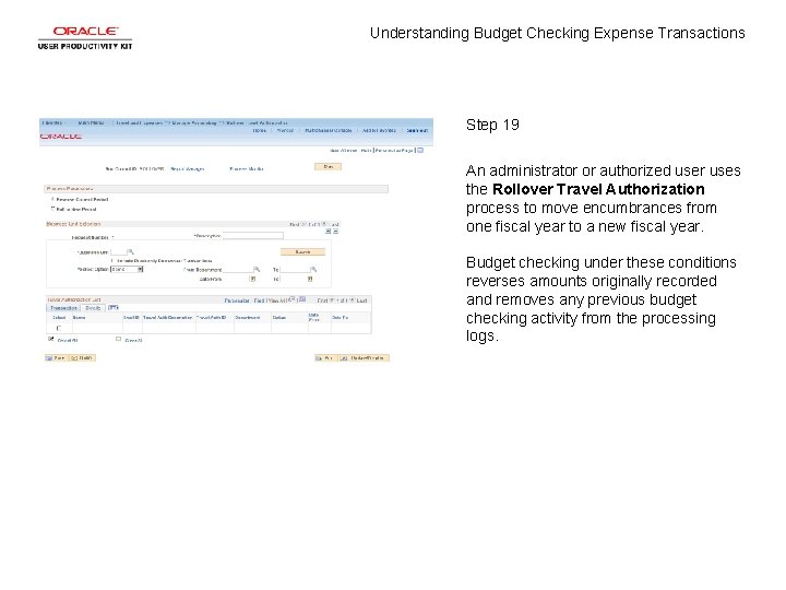 Understanding Budget Checking Expense Transactions Step 19 An administrator or authorized user uses the