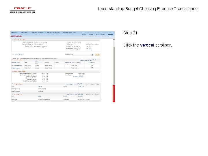 Understanding Budget Checking Expense Transactions Step 21 Click the vertical scrollbar. 