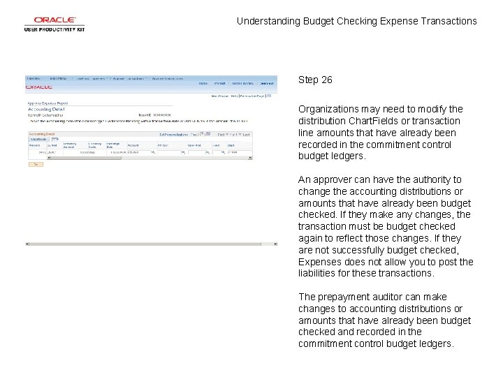 Understanding Budget Checking Expense Transactions Step 26 Organizations may need to modify the distribution