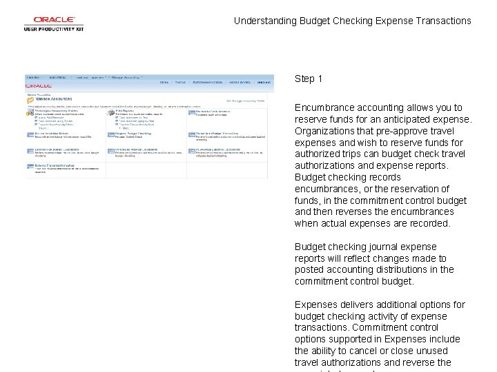 Understanding Budget Checking Expense Transactions Step 1 Encumbrance accounting allows you to reserve funds