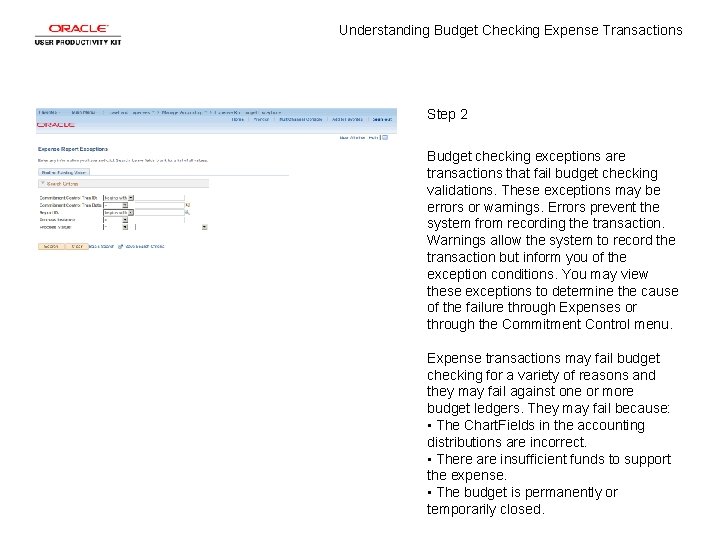 Understanding Budget Checking Expense Transactions Step 2 Budget checking exceptions are transactions that fail