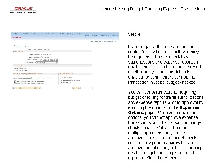 Understanding Budget Checking Expense Transactions Step 4 If your organization uses commitment control for