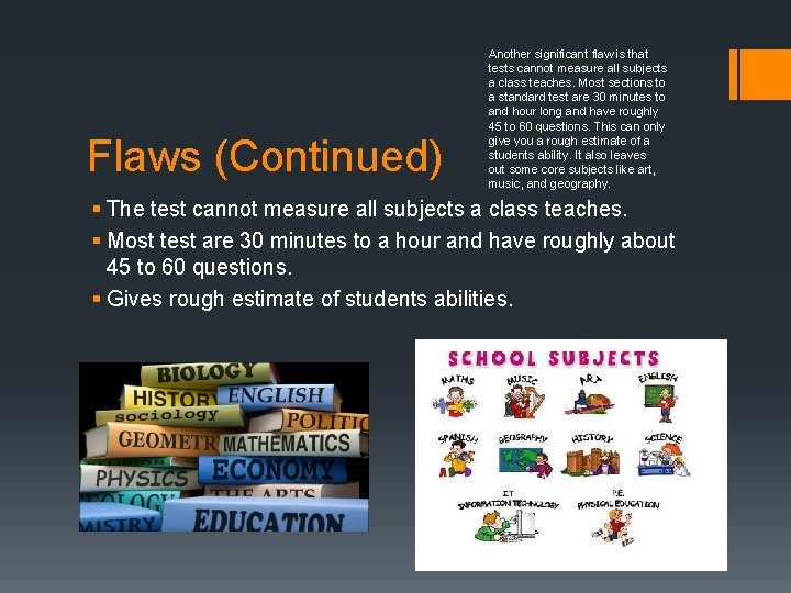 Flaws (Continued) Another significant flaw is that tests cannot measure all subjects a class