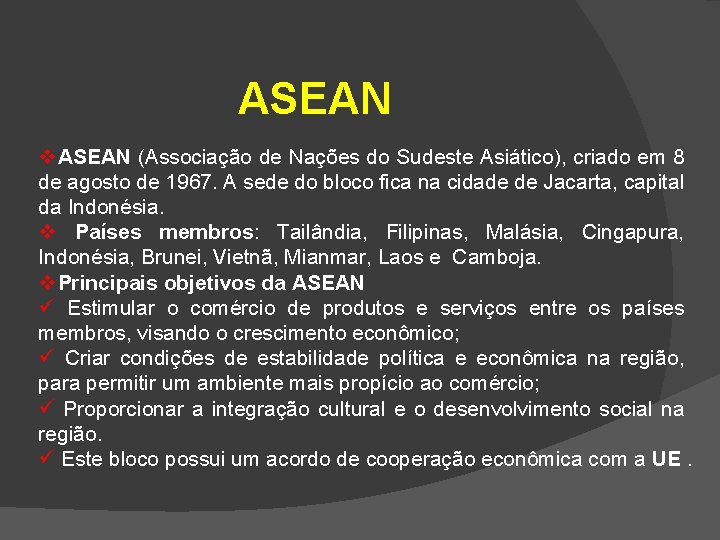 ASEAN v. ASEAN (Associação de Nações do Sudeste Asiático), criado em 8 de agosto