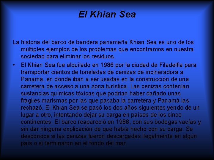 El Khian Sea La historia del barco de bandera panameña Khian Sea es uno