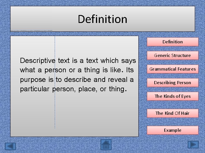 Definition Descriptive text is a text which says what a person or a thing