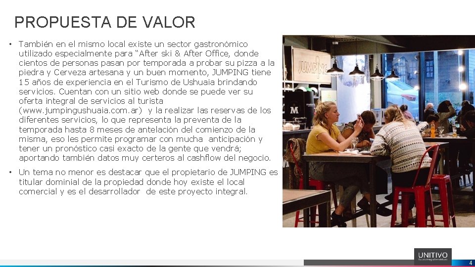 PROPUESTA DE VALOR • También en el mismo local existe un sector gastronómico utilizado