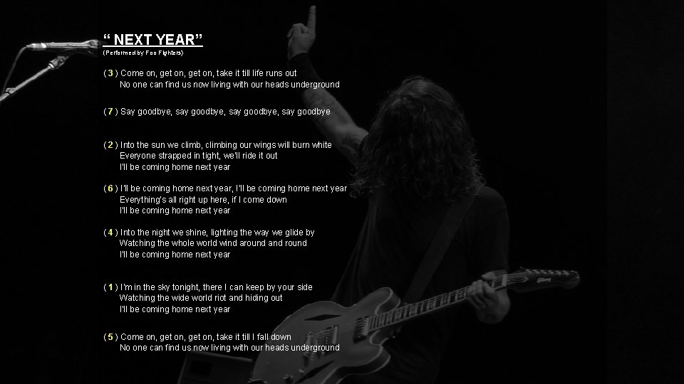 “ NEXT YEAR” (Performed by Foo Fighters) ( 3 ) Come on, get on,