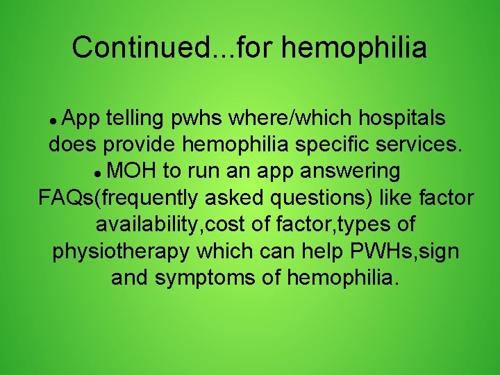 Continued. . . for hemophilia App telling pwhs where/which hospitals does provide hemophilia specific