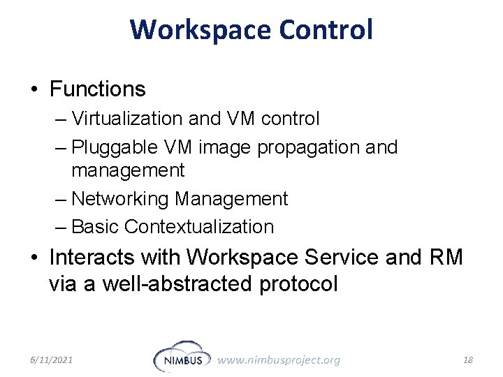 Workspace Control • Functions – Virtualization and VM control – Pluggable VM image propagation
