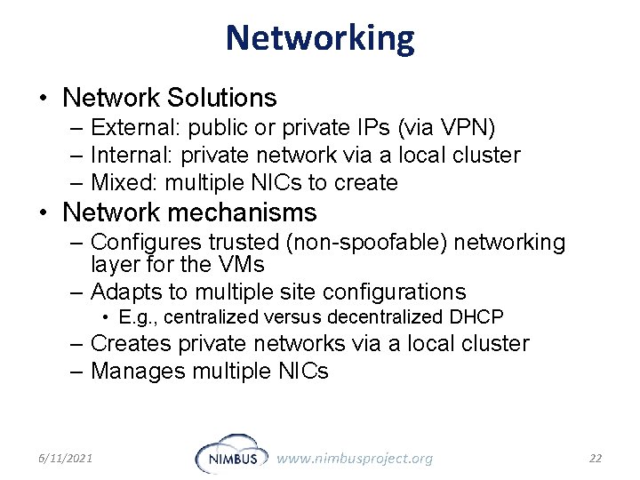 Networking • Network Solutions – External: public or private IPs (via VPN) – Internal: