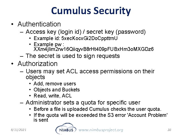 Cumulus Security • Authentication – Access key (login id) / secret key (password) •