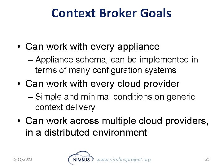 Context Broker Goals • Can work with every appliance – Appliance schema, can be