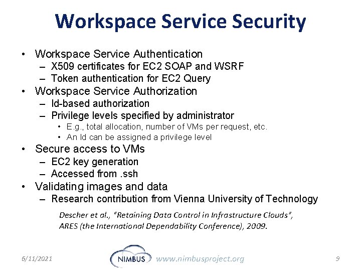 Workspace Service Security • Workspace Service Authentication – X 509 certificates for EC 2