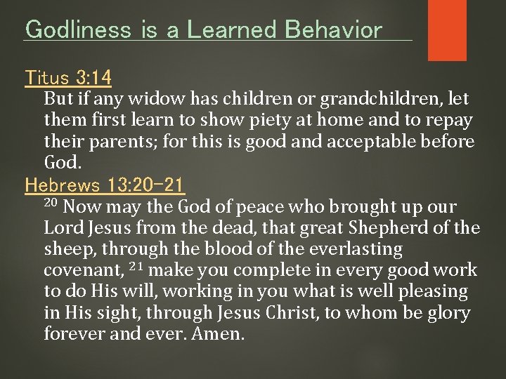 Godliness is a Learned Behavior Titus 3: 14 But if any widow has children