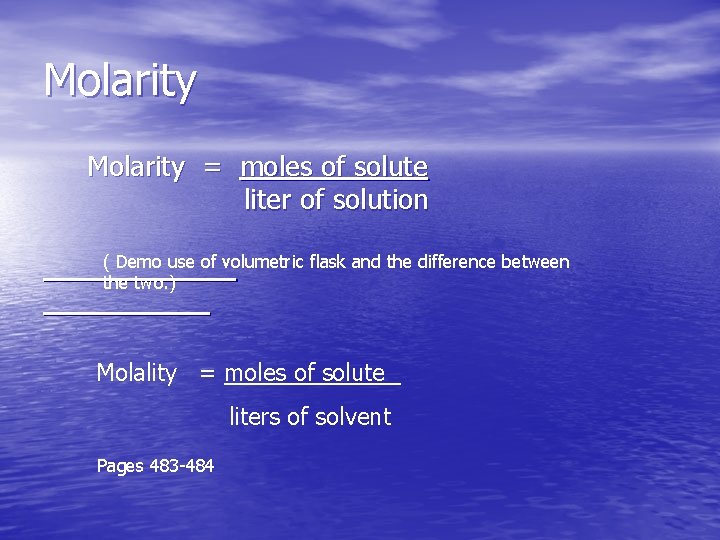 Molarity = moles of solute liter of solution ( Demo use of volumetric flask