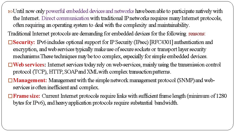  Until now only powerful embedded devices and networks have been able to participate