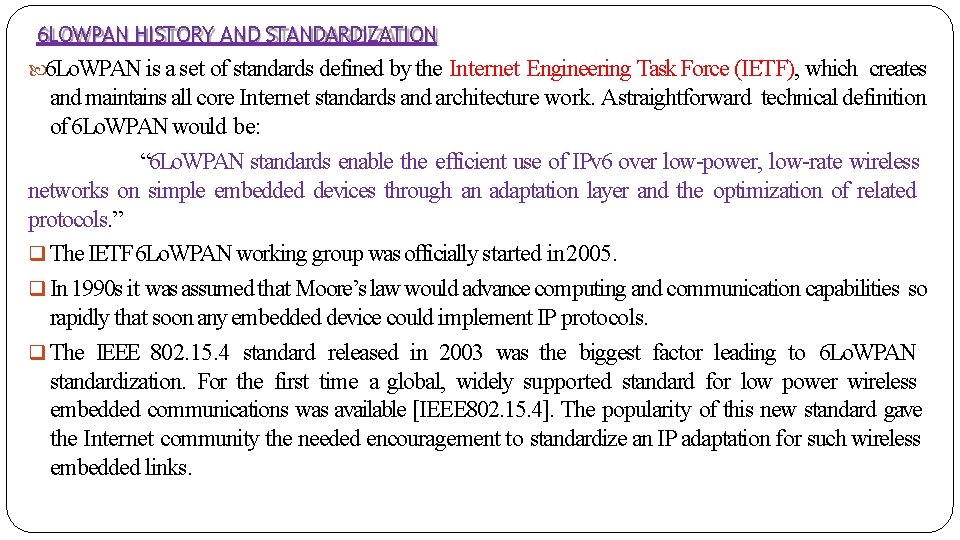 6 LOWPAN HISTORY AND STANDARDIZATION 6 Lo. WPAN is a set of standards defined