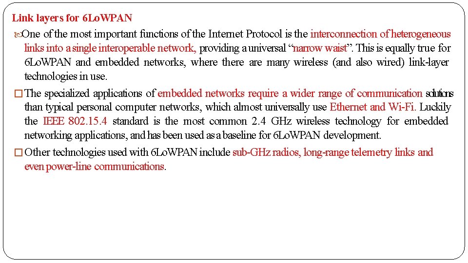 Link layers for 6 Lo. WPAN One of the most important functions of the