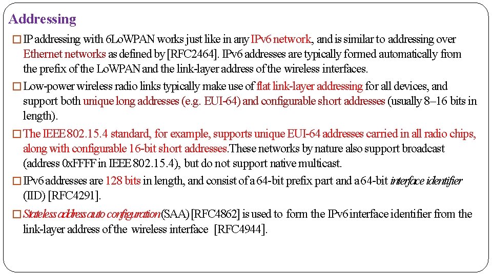 Addressing �IP addressing with 6 Lo. WPAN works just like in any IPv 6