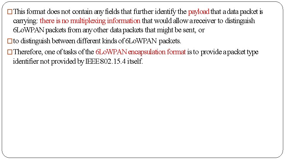 �This format does not contain any fields that further identify the payload that a