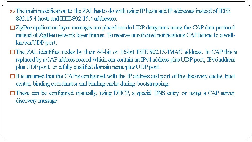 The main modification to the ZAL has to do with using IP hosts