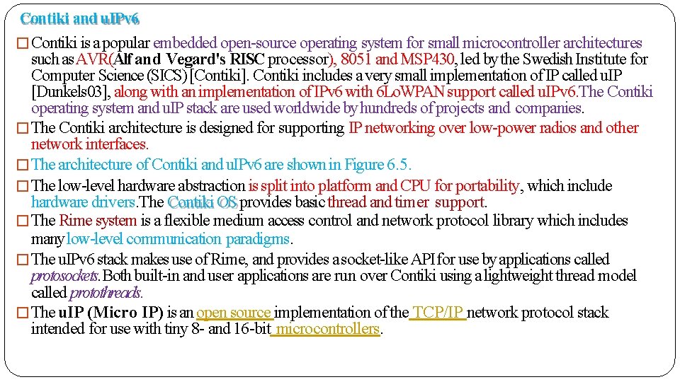 Contiki and u. IPv 6 �Contiki is a popular embedded open-source operating system for