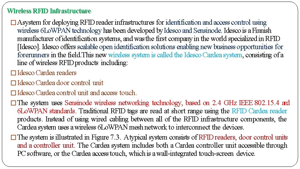 Wireless RFID Infrastructure �Asystem for deploying RFID reader infrastructures for identification and access control