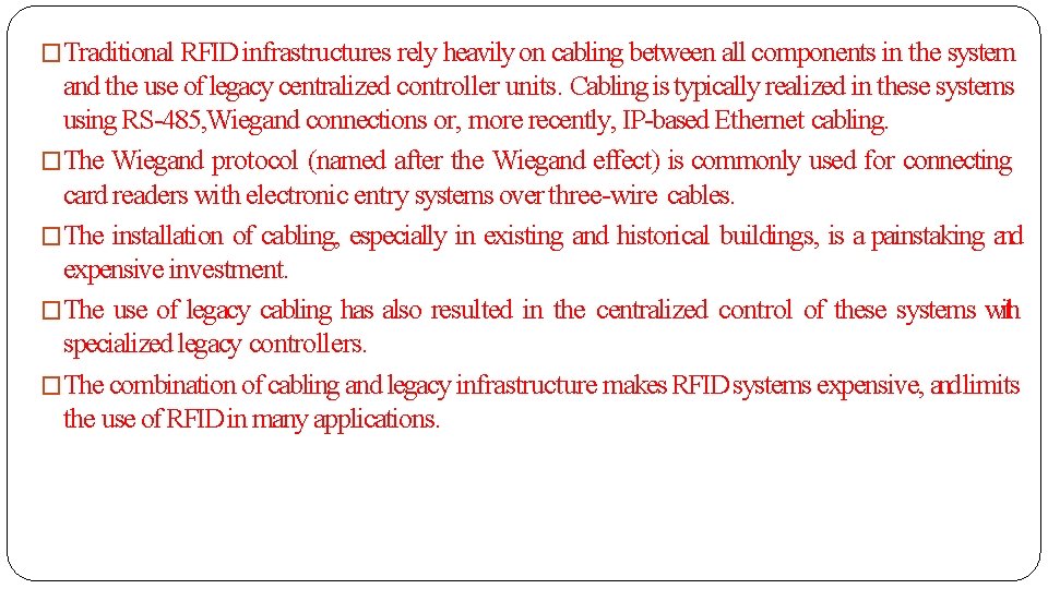�Traditional RFID infrastructures rely heavily on cabling between all components in the system and