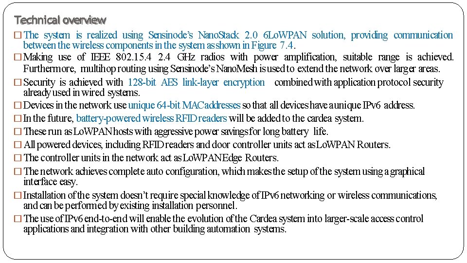 Technical overview � The system is realized using Sensinode’s Nano. Stack 2. 0 6
