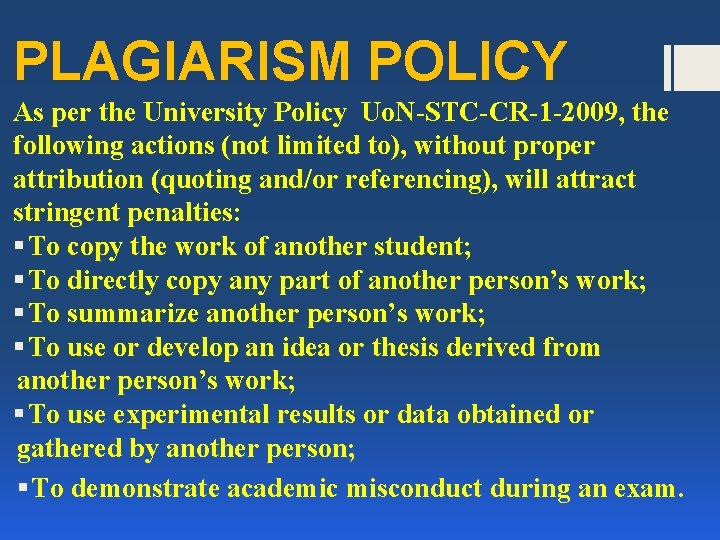 PLAGIARISM POLICY As per the University Policy Uo. N-STC-CR-1 -2009, the following actions (not