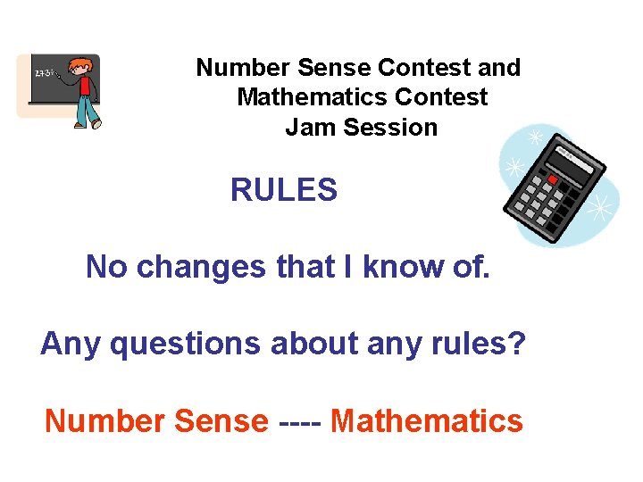 Number Sense Contest and Mathematics Contest Jam Session RULES No changes that I know