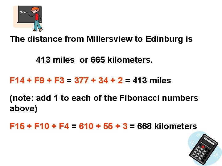 The distance from Millersview to Edinburg is 413 miles or 665 kilometers. F 14