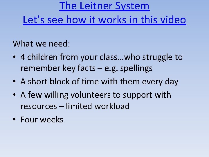 The Leitner System Let’s see how it works in this video What we need: