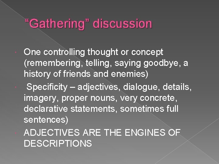 “Gathering” discussion One controlling thought or concept (remembering, telling, saying goodbye, a history of