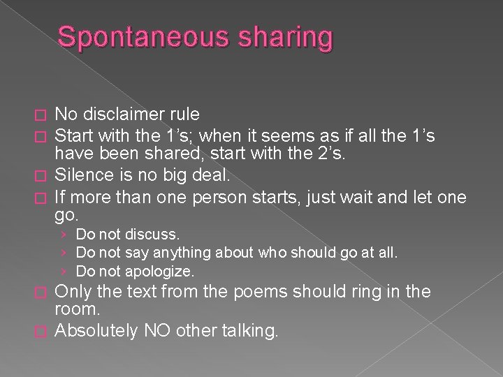Spontaneous sharing No disclaimer rule Start with the 1’s; when it seems as if