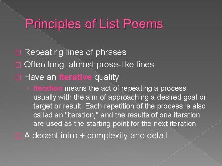 Principles of List Poems Repeating lines of phrases � Often long, almost prose-like lines