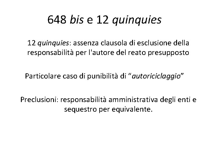 648 bis e 12 quinquies: assenza clausola di esclusione della responsabilità per l'autore del